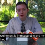 Disappointment is immeasurable