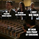 Frr | ME PLAYING VIDEO GAMES; MY MOM AND HOMEWORK; I JUST DID THEM; MY MOM SEES PROOF BY CHECKING | image tagged in assassination chain,funny,memes | made w/ Imgflip meme maker
