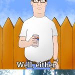 Hank HIll | image tagged in hank hill,moses loves white children,zayden west | made w/ Imgflip meme maker