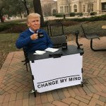 Trump Change My Mind