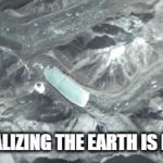 big brain me | ME REALIZING THE EARTH IS ROUND | image tagged in gifs,brain,earth | made w/ Imgflip video-to-gif maker