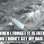 noooooooooooooooooooooooooooooooooooooooooooooooooooooooooooooooo | ME WHEN I FORGET IT IS FATHERS DAY AND I DIDN'T GET MY DAD A GIFT | image tagged in gifs,nn | made w/ Imgflip video-to-gif maker
