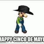 Cinco De Mayo | HAPPY CINCO DE MAYO | image tagged in gifs,luigi,cinco de mayo | made w/ Imgflip video-to-gif maker