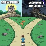 ? | SNOW WHITE; SNOW WHITE LIVE ACTION | image tagged in two castles | made w/ Imgflip meme maker