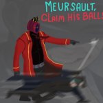 MEURSAULT, CLAIM HIS BALLS template