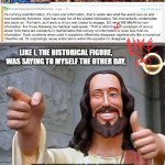 all goof, I mean good...God??? | LIKE I, THE HISTORICAL FIGURE, WAS SAYING TO MYSELF THE OTHER DAY, SUBSERVIENCE BY EVERYONE
REQUIRED MYSELF TO DREAM UP 
SOMEONE WHO WAS SUBSERVIANT 
TO NO ONE SO I COULD SERVE THEM | image tagged in memes,buddy christ,mathematics for the reset,actually said,the karma of the ac was just that no one wanted a do over,the last 1 | made w/ Imgflip meme maker