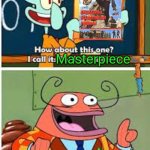 Turkish Star Wars is definitely one of the worst 1980s films of all time | Masterpiece; Disasterpiece | image tagged in spongebob bold and brash,turkish star wars,worst films ever,ripoff,rubbish,1980s | made w/ Imgflip meme maker