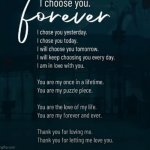 Forever. | image tagged in in,every,lifetime,i'll,choose,you | made w/ Imgflip meme maker