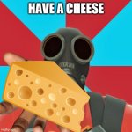 Have a cheese meme