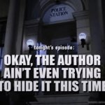 Okay, the author ain’t even trying to hide it this time
