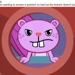 Real | nobody:
me after wanting to answer a question so bad but the teacher doesn't pick me: | image tagged in pissed-off toothy htf,funny,memes,relatable,school,fr tho | made w/ Imgflip meme maker