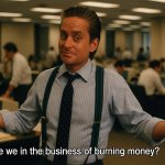 Burning money