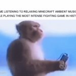 My tastes are weird... | ME LISTENING TO RELAXING MINECRAFT AMBIENT MUSIC WHILE PLAYING THE MOST INTENSE FIGHTING GAME IN HISTORY: | image tagged in gifs,monkey listening to music | made w/ Imgflip video-to-gif maker