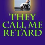 They call me Retard