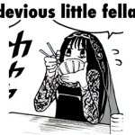 Devious little fella meme