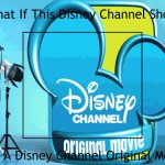 What If This Disney Show Had A DCOM TEMPLATE