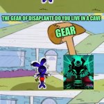 Rolf's Hat of Discipline | WHAT IS THAT? THE GEAR OF DISAPLANTE DO YOU LIVE IN A CAVE; GEAR; GEAR | image tagged in rolf's hat of discipline | made w/ Imgflip meme maker
