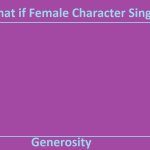 What if Female Character Sings Generosity