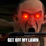 L A W N | image tagged in get off my lawn | made w/ Imgflip meme maker