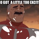 Mr_iligal | BRO GOT  A LITTLE TOO EXCITED | image tagged in mr_iligal | made w/ Imgflip meme maker