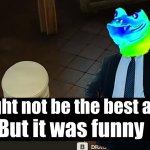 X not the best way but is funnier meme