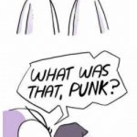 What was that, punk? template