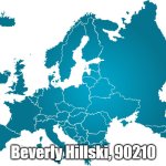 Slavic Evropa | Beverly Hillski, 90210 | image tagged in slavic evropa,slavic 90210 | made w/ Imgflip meme maker