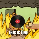 This is Fine Vinyl | image tagged in gifs,this is fine,vinyl,playing vinyl records | made w/ Imgflip video-to-gif maker