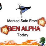 Marked Safe From Meme | GEN ALPHA | image tagged in memes,marked safe from | made w/ Imgflip meme maker