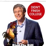 Bird Flu Bill College dropout