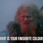 WHAT is your favourite colour?