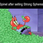 Pokemon Horizons Villain | Spinel after selling Strong Spheres | image tagged in mr krabs money,memes,funny,pokemon,anime | made w/ Imgflip meme maker