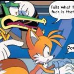tails wtf is that? porn