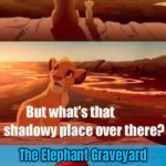 Scar Will Do Anything To Become King Of The Pride Lands | Scar will do
anything to become King of the Pride Lands; The Elephant Graveyard; It is
mainly
inhabited
by hyenas | image tagged in memes,simba shadowy place,inspirational quote,movie quotes,philosophy,life lessons | made w/ Imgflip meme maker