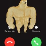 Incoming call | BUFF DOGE | image tagged in incoming call | made w/ Imgflip meme maker