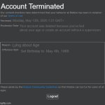 Roblox Underage Ban Fixed | Account Terminated; Monday, May 12th, 2025 1:21 GMT+; Your account was deleted because you've lied about your age or create an account without a supervision. Lying about Age; Set Birthday to: May 4th, 1968; Logout | image tagged in roblox ban | made w/ Imgflip meme maker