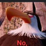 Mighty eagle says no,