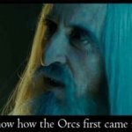 Do you know how the Orcs first came into being?