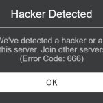 Roblox Exploiter Detected in a Server | Hacker Detected; We've detected a hacker or an exploiter in this server. Join other servers to escape!
(Error Code: 666) | image tagged in roblox error message | made w/ Imgflip meme maker