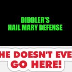 Funny | DIDDLER'S HAIL MARY DEFENSE | image tagged in funny,mean girls,diddy,trial,defense,last words | made w/ Imgflip meme maker