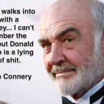 Sean Connery James Bond Trump shit