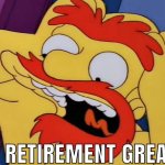 Simpsons my retirement grease