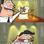 This Is Where I'd Put My Trophy If I Had One | THIS IS WHERE MY DAD WOULD BE; IF WE DIDN'T RUN OUT OF MILK | image tagged in memes,this is where i'd put my trophy if i had one | made w/ Imgflip meme maker