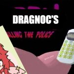 Dragnoc's calling the police