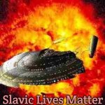 Enterprise Explosion | Slavic Lives Matter | image tagged in enterprise explosion,slavic lives matter | made w/ Imgflip meme maker