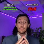 Trade Offer | 100million dollars and 100million robux; Hell | image tagged in trade offer | made w/ Imgflip meme maker