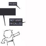 Not what I'm called