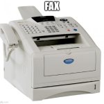fax no printer | FAX | image tagged in fax machine song of my people | made w/ Imgflip meme maker