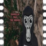 Gorilla tag: the movie | GORILLA TAG 
 THE MOVIE | image tagged in v-movie-poster | made w/ Imgflip meme maker