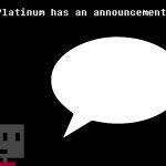 Platinum has an announcement